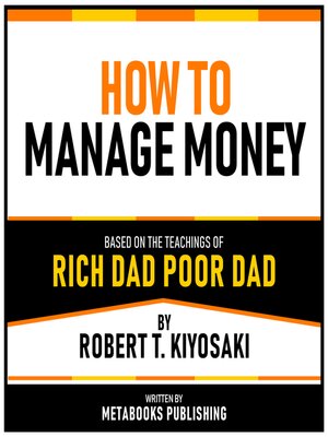 cover image of How to Manage Money--Based On the Ideas From the Book Rich Dad Poor Dad by Robert T. Kiyosaki